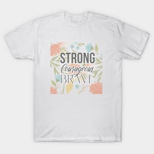 Strong Courageous Brave 2 T-Shirt